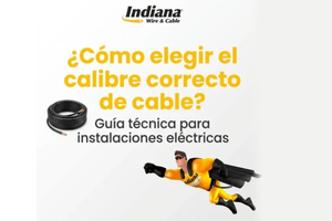 ¿Cómo elegir el calibre correcto de cable eléctrico? Guía práctica para instalaciones seguras
