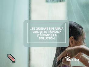 ¿Te quedas sin agua caliente rápido?